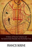 A History of Russian Turkestan and the Central Asian Khanates from the Earliest Times