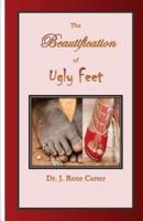 The Beautification of Ugly Feet