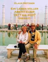 Ein Leben Voller ABENTEUER 1977 Bis 2007 (Privat)