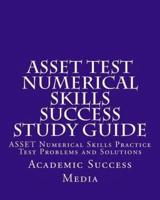 Asset Test Numerical Skills Success Study Guide