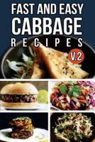 Fast and Easy Cabbage Recipes V. 2
