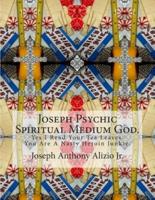Joseph Psychic Spiritual Medium God.