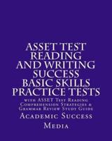 Asset Test Reading and Writing Success Basic Skills Practice Tests