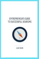 Entrepreneurs Guide to Successful Sourcing