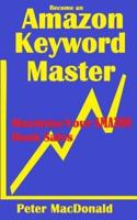Become an Amazon Keyword Master - Maximize Your Amazon Book Sales