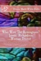 Who Were The Remingtons? Jennie Richardson Woman Doctor