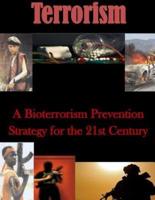 A Bioterrorism Prevention Strategy for the 21st Century