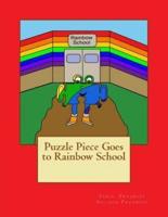 Puzzle Piece Goes to Rainbow School