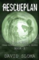 Rescueplan: D.U.M.B.s  (Deep Underground Military Bases) - Book 3