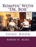 Rompin' With "Dr. Bob"