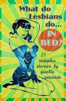 What Do Lesbians Do In Bed?