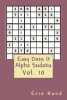 Easy Does It Alpha Sudoku Vol. 10