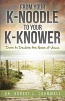 From Your K-Noodle to Your K-Knower