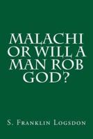 Malachi or Will a Man Rob God?