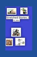 Stretched Stories 2