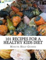 101 Recipes for a Healthy Kids Diet
