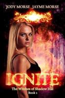 Ignite (The Witches of Shadow Hill Book 1)