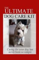 The Ultimate Dog Care Kit
