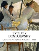 Fyodor Dostoevsky, Collection Novels Volume Three
