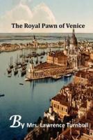 The Royal Pawn of Venice