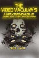 The Video Vacuum's Unexpendable Guide to Action Movie Icons