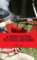 A Kid's Guide to Paul Revere