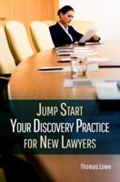 Jumpstart Your Discovery Practice for New Lawyers