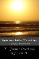 Spirits, Life, Worship