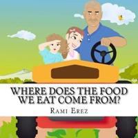 Where Does the Food We Eat Come From?