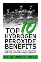 Top 10 Hydrogen Peroxide Benefits