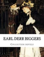 Earl Derr Biggers, Collection Novels