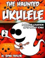 The Haunted Ukulele