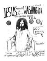 Jesus Arrives in Washington Volume II