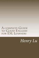 A Complete Guide to Good English for ESL Learners