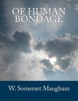 Of Human Bondage [Large Print Edition]