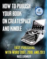 How to Publish Your Book on CreateSpace and Kindle