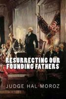 Resurrecting Our Founding Fathers