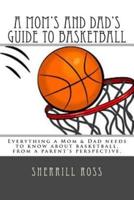 A Mom's and Dad's Guide to Basketball