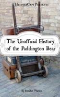 The Unofficial History of the Paddington Bear