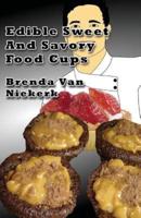Edible Sweet And Savory Food Cups