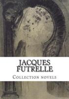 Jacques FUTRELLE, Collection Novels