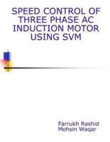 Speed Control Of Three Phase AC Induction Motor Using SVM