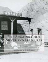 Fire Assaying Gold, Silver and Lead Ores