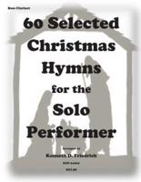 60 Selected Christmas Hymns for the Solo Performer-Bass Clarinet Version