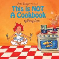 This Is NOT a Cook Book