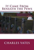 It Came from Beneath the Pews