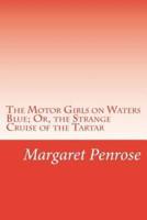 The Motor Girls on Waters Blue; Or, the Strange Cruise of the Tartar