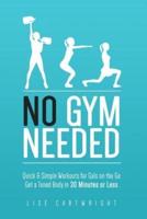 No Gym Needed - Quick & Simple Workouts for Gals on the Go