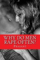 Why Do Men Rape Often?