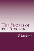 The Shores of the Adriatic